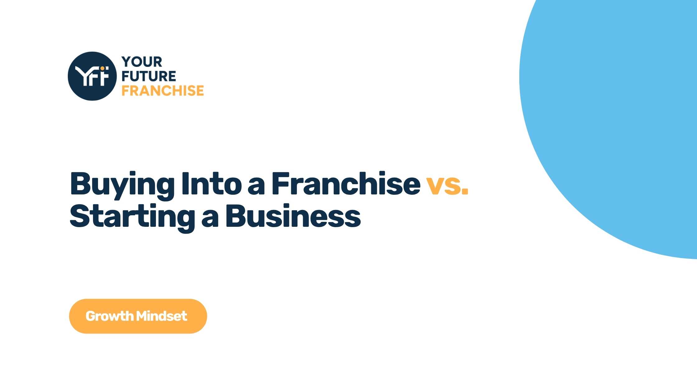 A blog that assesses if buying into a franchise is better than starting a business from scratch.