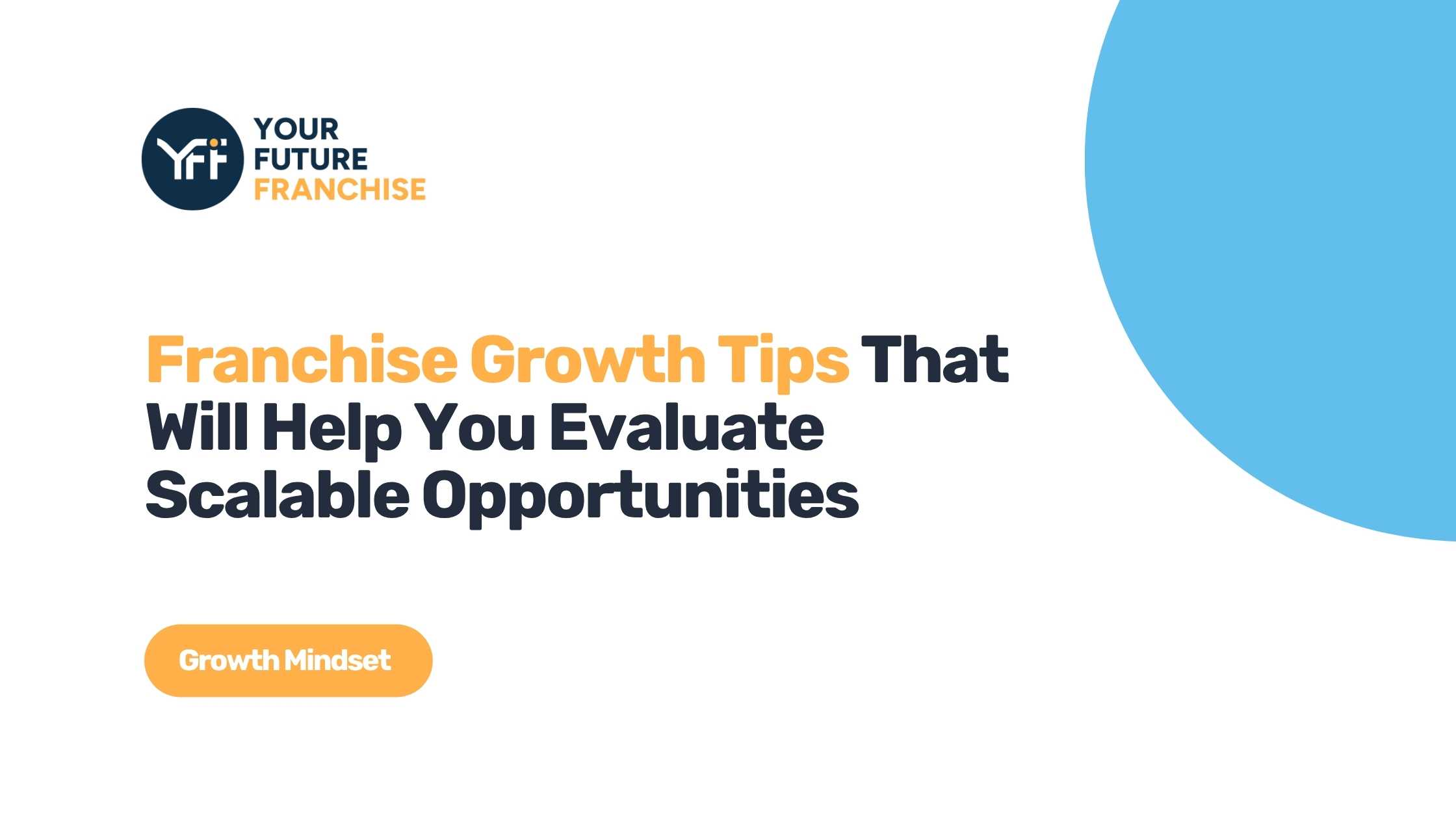 Franchise Growth Tips That Help Future Franchisees Evaluate Franchising Opportunities Effectively