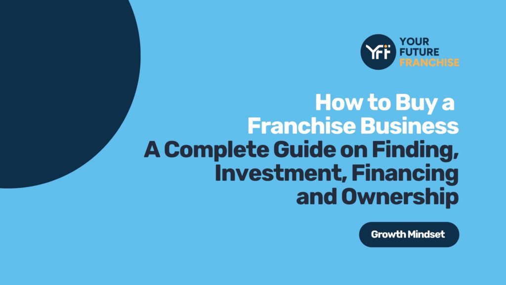 How to Buy a Franchise Business Blog Guide by Your Future Franchise Consultants